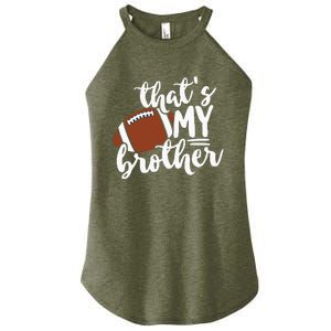 Thats My Brother Football Gift For Mom Or Dad Women's Perfect Tri Rocker Tank