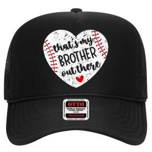 That’S My Brother Out There Baseball Sister High Crown Mesh Back Trucker Hat