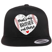 That’S My Brother Out There Baseball Sister Flat Bill Trucker Hat