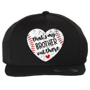 That’S My Brother Out There Baseball Sister Wool Snapback Cap