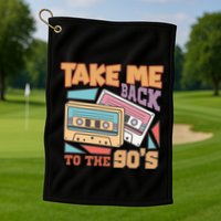 Take Me Back To The 90s Golf Towel