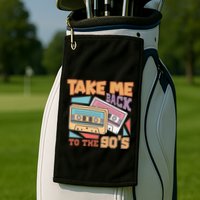 Take Me Back To The 90s Golf Towel