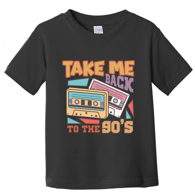 Take Me Back To The 90s Toddler T-Shirt
