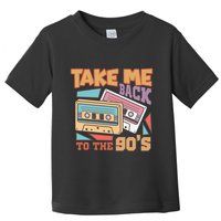 Take Me Back To The 90s Toddler T-Shirt