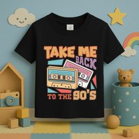Take Me Back To The 90s Toddler T-Shirt