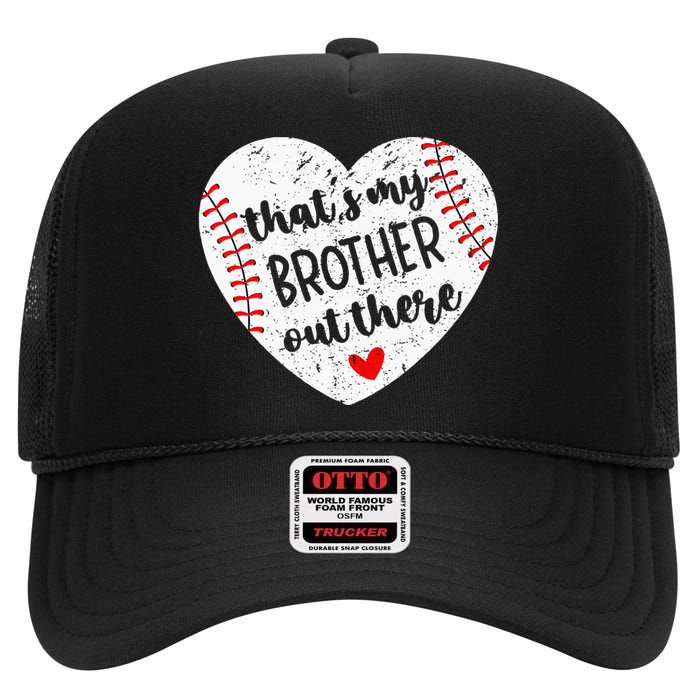 That’S My Brother Out There Baseball Sister High Crown Mesh Back Trucker Hat