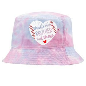 That’S My Brother Out There Baseball Sister Tie-Dyed Bucket Hat