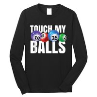 Touch My Balls Bingo Caller Long Sleeve Shirt