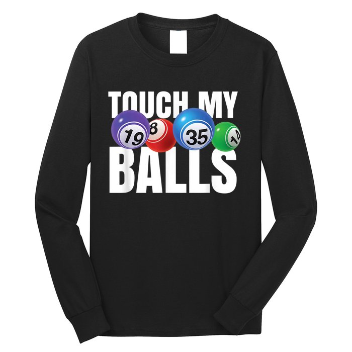 Touch My Balls Bingo Caller Long Sleeve Shirt