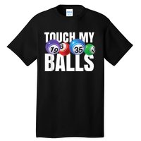 Touch My Balls Bingo Caller Tall T-Shirt