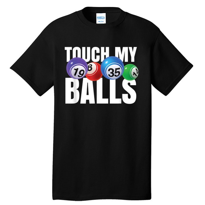 Touch My Balls Bingo Caller Tall T-Shirt