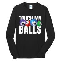 Touch My Balls Bingo Caller Tall Long Sleeve T-Shirt