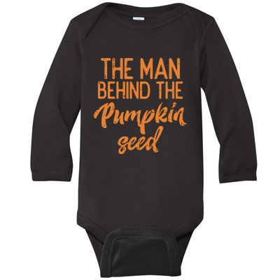 The Man Behind The Pumpkin Seed Halloween Pregnancy Dad Baby Long Sleeve Bodysuit