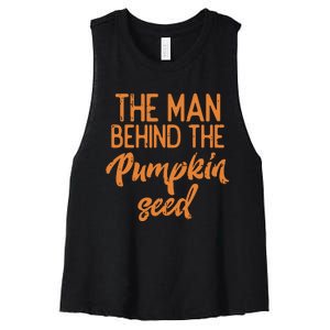 The Man Behind The Pumpkin Seed Halloween Pregnancy Dad Women's Racerback Cropped Tank