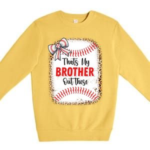 Thats My Brother Out There Baseball Lover Sister Great Gift Premium Crewneck Sweatshirt