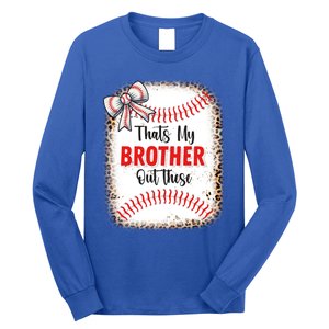 Thats My Brother Out There Baseball Lover Sister Great Gift Long Sleeve Shirt