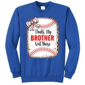 Thats My Brother Out There Baseball Lover Sister Great Gift Sweatshirt