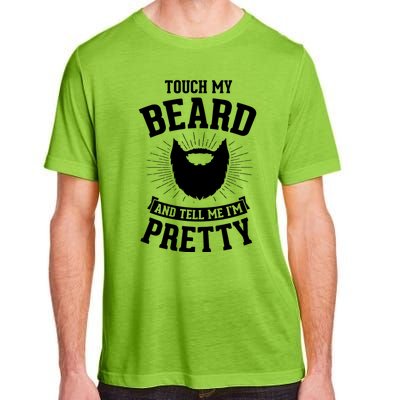 Touch My Beard And Tell Me IM Pretty Bearded Dad Cute Gift Adult ChromaSoft Performance T-Shirt