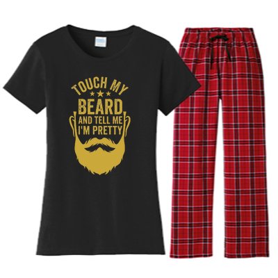 Touch My Beard And Tell Me IM Pretty FatherS Day Women's Flannel Pajama Set