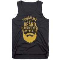 Touch My Beard And Tell Me IM Pretty FatherS Day Tank Top