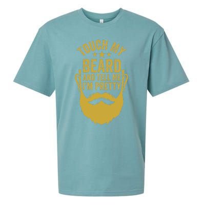 Touch My Beard And Tell Me IM Pretty FatherS Day Sueded Cloud Jersey T-Shirt