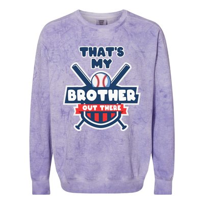 Thats My Brother Out There Funny Baseball Sister Gameday Colorblast Crewneck Sweatshirt