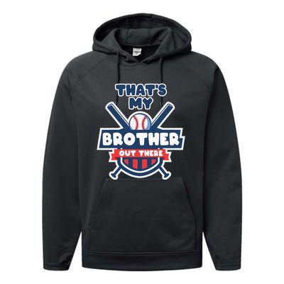 Thats My Brother Out There Funny Baseball Sister Gameday Performance Fleece Hoodie