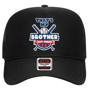 Thats My Brother Out There Funny Baseball Sister Gameday High Crown Mesh Back Trucker Hat