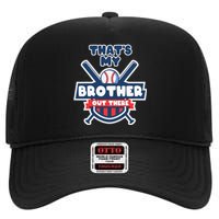 Thats My Brother Out There Funny Baseball Sister Gameday High Crown Mesh Back Trucker Hat