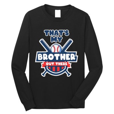 Thats My Brother Out There Funny Baseball Sister Gameday Long Sleeve Shirt