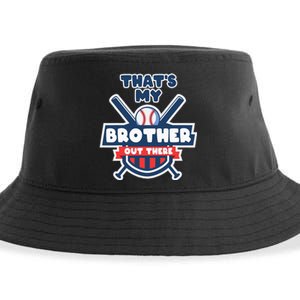 Thats My Brother Out There Funny Baseball Sister Gameday Sustainable Bucket Hat