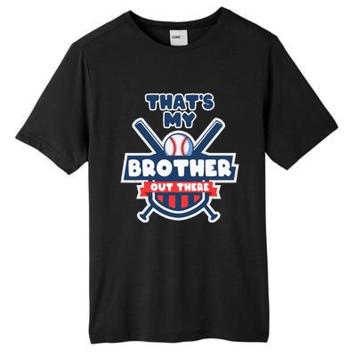 Thats My Brother Out There Funny Baseball Sister Gameday Tall Fusion ChromaSoft Performance T-Shirt