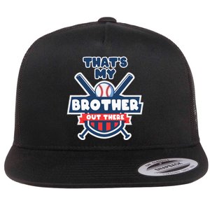 Thats My Brother Out There Funny Baseball Sister Gameday Flat Bill Trucker Hat