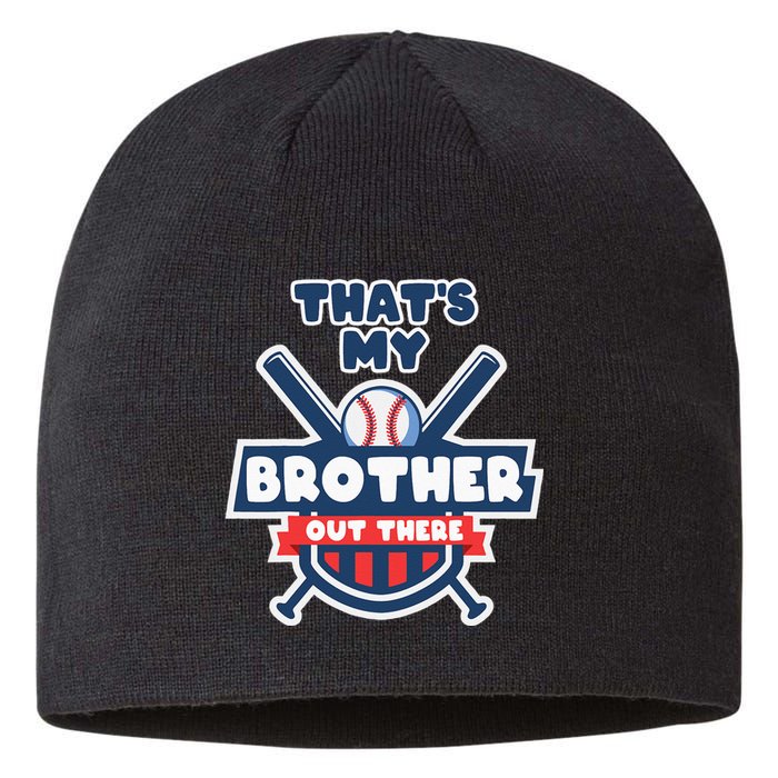 Thats My Brother Out There Funny Baseball Sister Gameday Sustainable Beanie