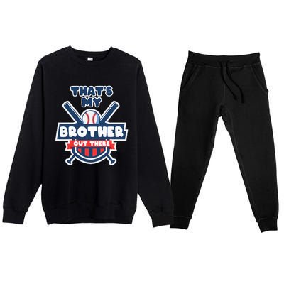 Thats My Brother Out There Funny Baseball Sister Gameday Premium Crewneck Sweatsuit Set