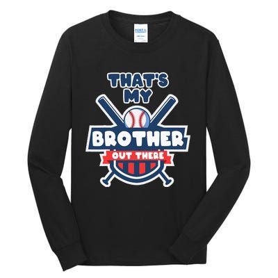 Thats My Brother Out There Funny Baseball Sister Gameday Tall Long Sleeve T-Shirt