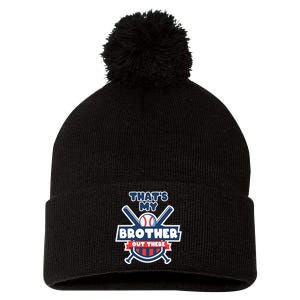 Thats My Brother Out There Funny Baseball Sister Gameday Pom Pom 12in Knit Beanie