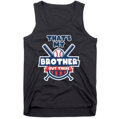 Thats My Brother Out There Funny Baseball Sister Gameday Tank Top