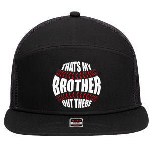 Thats My Brother Out There Baseball Sister Of Player Cute 7 Panel Mesh Trucker Snapback Hat