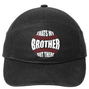 Thats My Brother Out There Baseball Sister Of Player Cute 7-Panel Snapback Hat