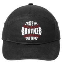 Thats My Brother Out There Baseball Sister Of Player Cute 7-Panel Snapback Hat