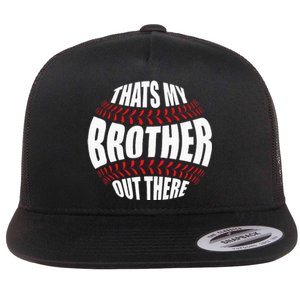 Thats My Brother Out There Baseball Sister Of Player Cute Flat Bill Trucker Hat