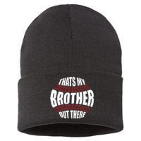 Thats My Brother Out There Baseball Sister Of Player Cute Sustainable Knit Beanie