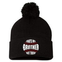 Thats My Brother Out There Baseball Sister Of Player Cute Pom Pom 12in Knit Beanie