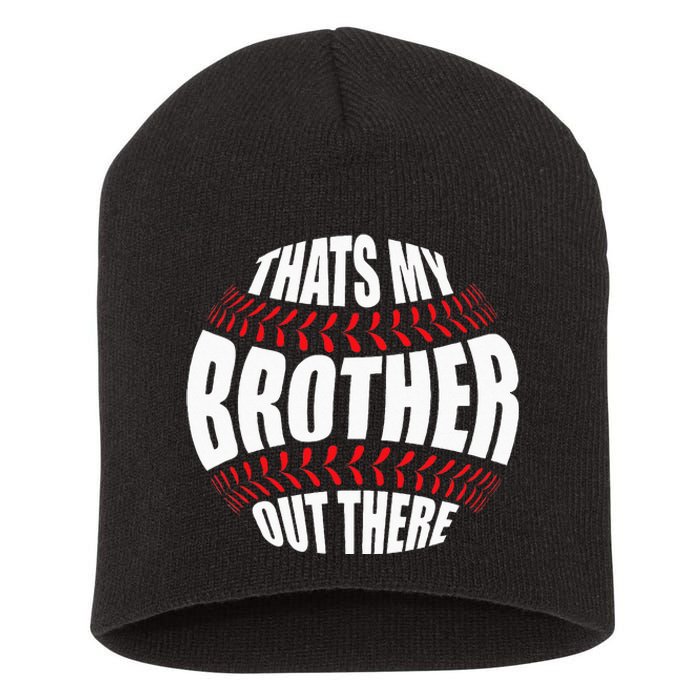 Thats My Brother Out There Baseball Sister Of Player Cute Short Acrylic Beanie