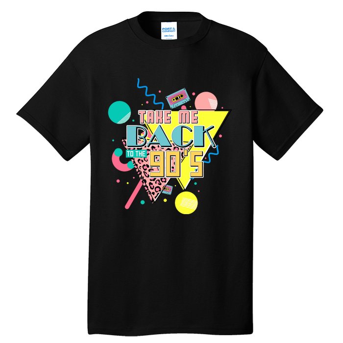 Take Me Back To The 90s Vintage Birthday Retro Style90s Lover Party Tall T-Shirt