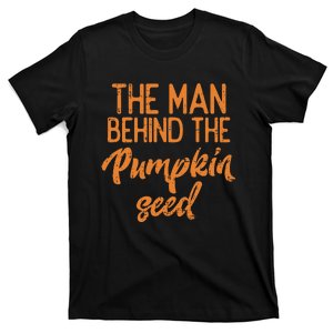 The Man Behind The Pumpkin Seed Halloween Pregnancy Men Dad T-Shirt