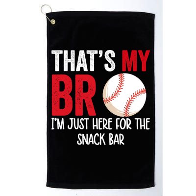 That's My Bro I'm Just Here For Snack Bar Brother's Baseball Golf Towel