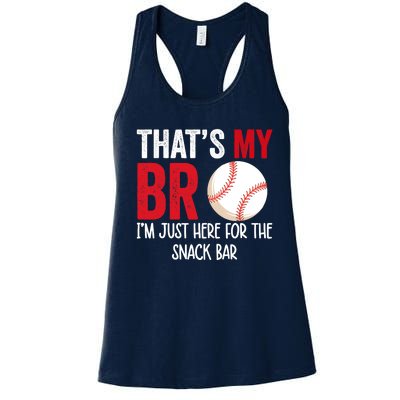 That's My Bro I'm Just Here For Snack Bar Brother's Baseball Women's Racerback Tank