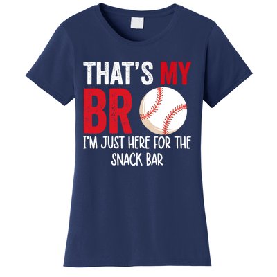 That's My Bro I'm Just Here For Snack Bar Brother's Baseball Women's T-Shirt